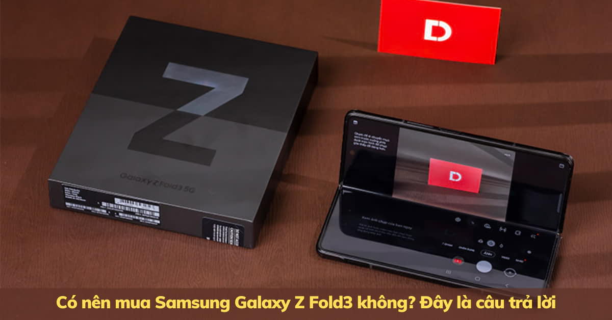 Giải đáp thắc mắc có nên mua điện thoại gập Samsung Galaxy Z Fold3 không?