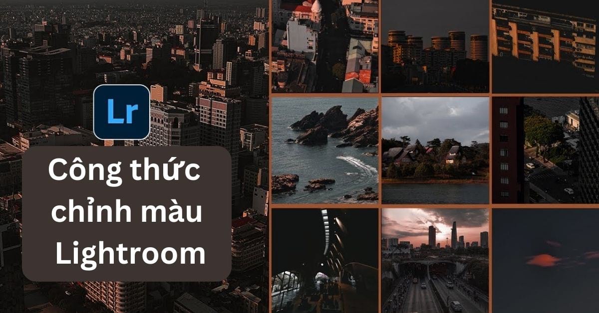 Cách tăng link - công thức màu lightroom tone tối đầy màu sắc