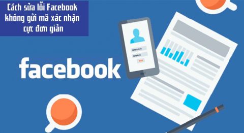 Facebook không gửi mã xác nhận