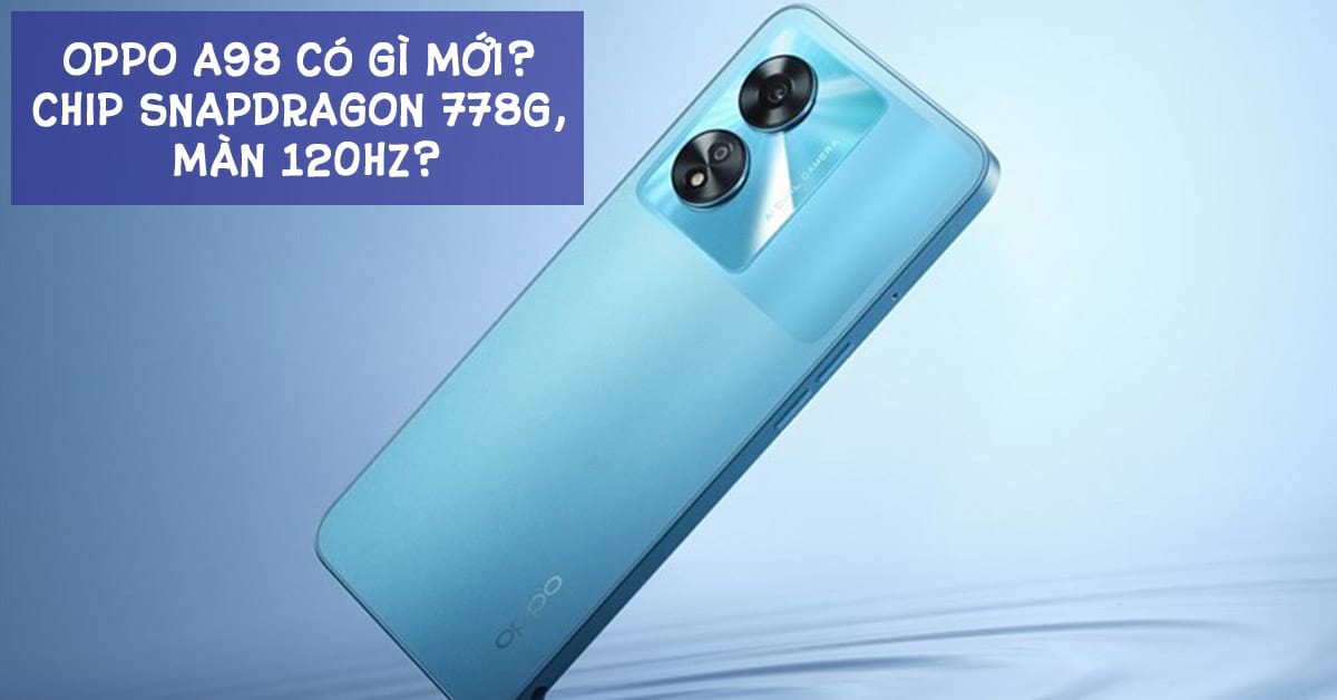 OPPO A98 có gì mới