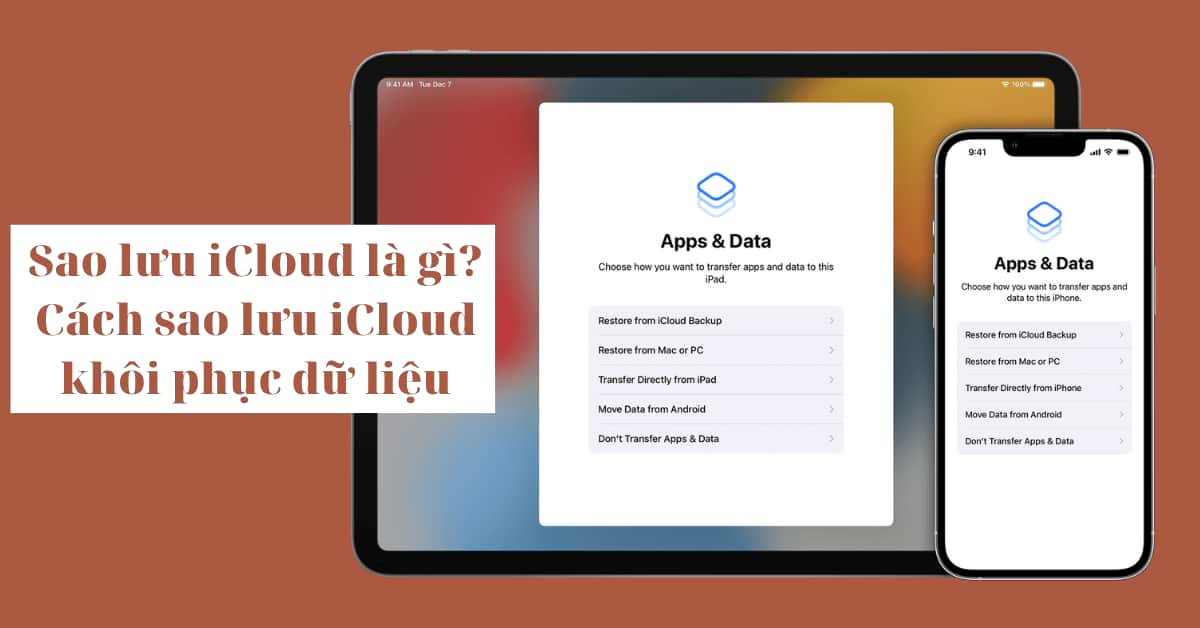 Sao lưu iCloud là gì? Cách sao lưu iCloud khôi phục dữ liệu