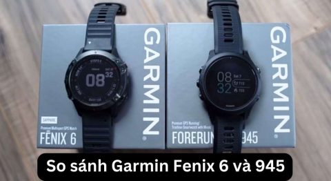 so sánh Garmin 945 và Fenix 6