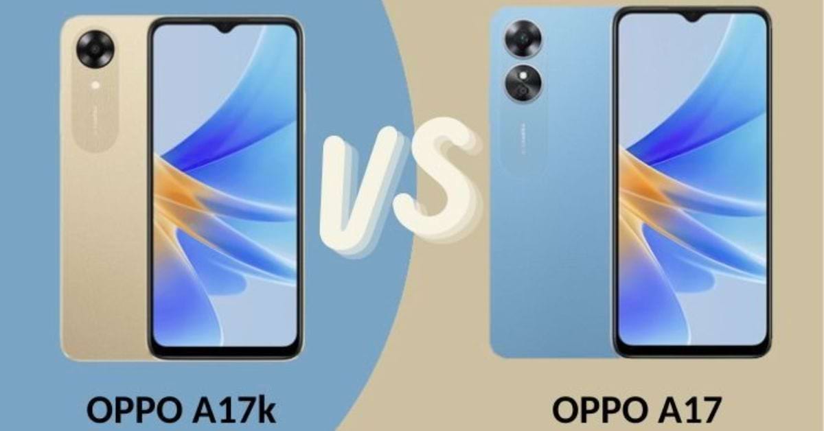 So sánh OPPO A17 và OPPO A17K: Khác biệt có quá lớn?