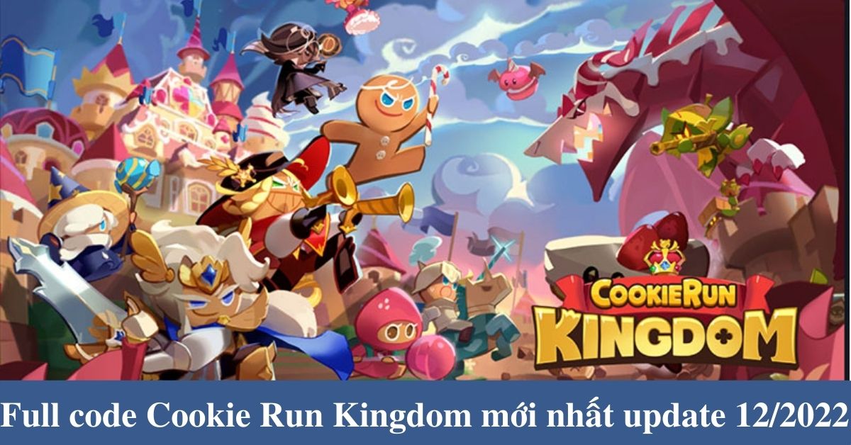 Full code Cookie Run Kingdom mới nhất update 03/2023