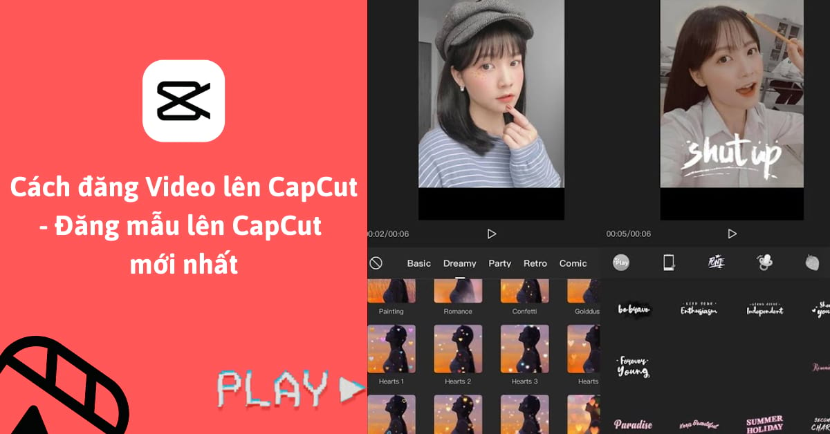 Cách đăng Video lên CapCut - Đăng mẫu lên CapCut mới nhất