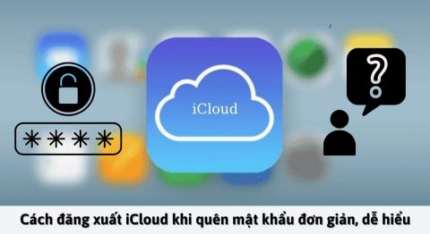 cách đăng xuất iCloud khi quên mật khẩu