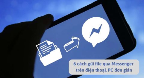 Hướng dẫn 6 cách gửi file qua Messenger trên điện thoại và máy tính siêu dễ và nhanh nhất cách gửi file qua messenger