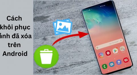 Cách khôi phục ảnh đã xóa trên Android