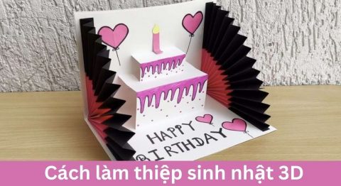 Cách làm thiệp sinh nhật 3D