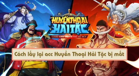 Cách lấy lại acc Huyền Thoại Hải Tặc