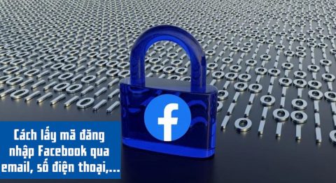 Hướng dẫn 6 cách lấy mã đăng nhập Facebook qua email, số điện thoại,… hiệu quả nhất cách lấy mã đăng nhập Facebook