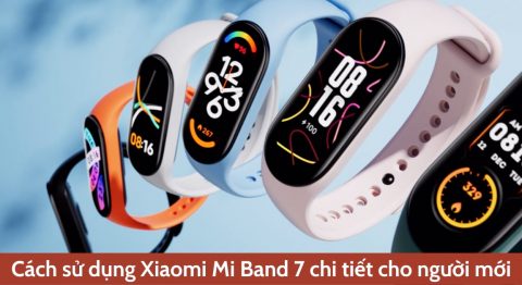 cách sử dụng xiaomi Mi Band 7