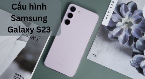 Cấu hình Samsung Galaxy S23