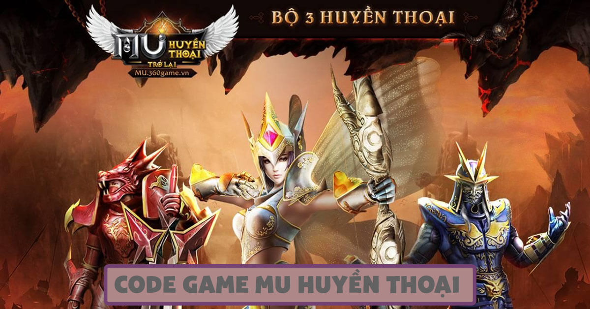 Code Mu Huyền Thoại Mới Nhất 07/2023 - Hướng Dẫn Cách Nhập