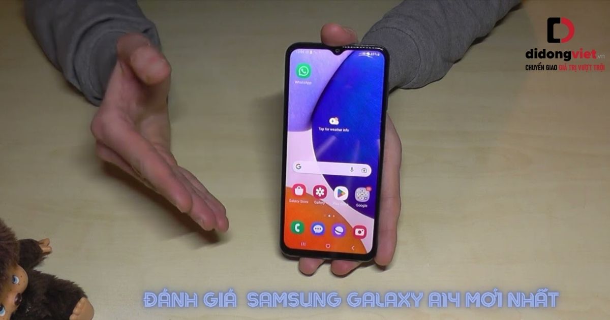 Chi tiết bài đánh giá điện thoại Samsung Galaxy A14 và A14 5G mới nhất