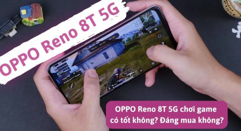 OPPO Reno 8T 5G chơi game có tốt không