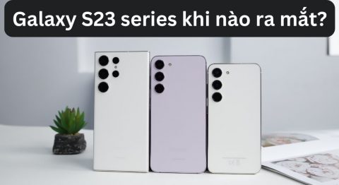 s23 series khi nào ra mắt