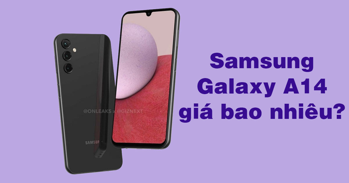Samsung Galaxy A14 giá bao nhiêu? Bảng giá A14 mới nhất tại Di Động Việt kèm nhiều ưu đãi cực khủng