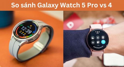 so sánh Galaxy Watch 5 Pro vs 4