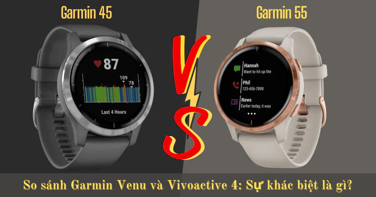 So sánh Garmin Venu và Vivoactive 4: Đồng hồ nào phù hợp?