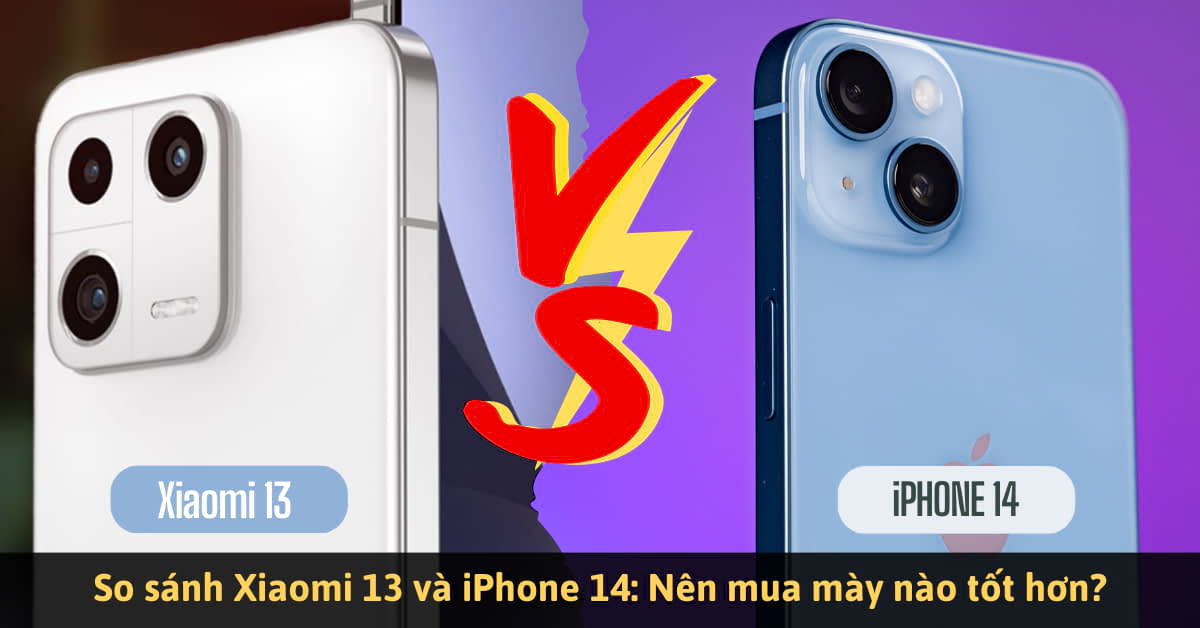 So sánh Xiaomi 13 và iPhone 14: Sự khác biệt nằm ở đâu?