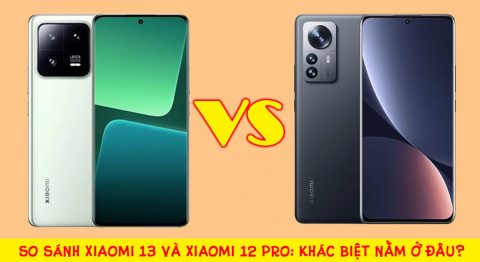 so sánh Xiaomi 13 và Xiaomi 12 Pro