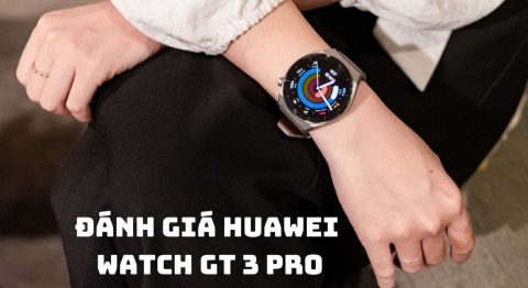 Đánh giá Huawei Watch GT 3 Pro