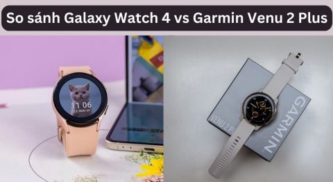 So sánh Galaxy Watch 4 vs Garmin Venu 2 Plus