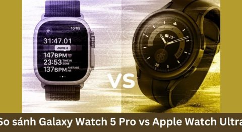 so sánh galaxy watch 5 pro vs apple watch ultra