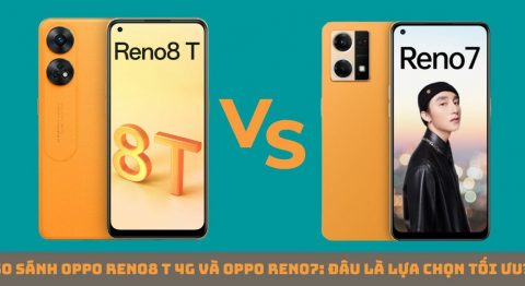 So sánh OPPO Reno8 T 4G và OPPO Reno7