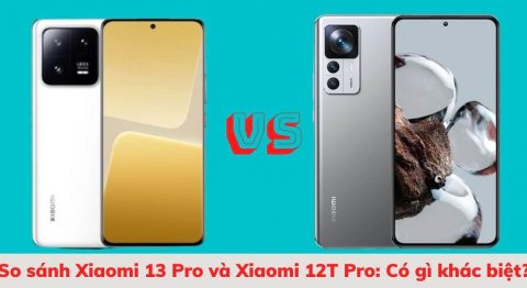 So sánh Xiaomi 13 Pro và Xiaomi 12T Pro