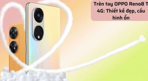 Trên tay OPPO Reno8 T