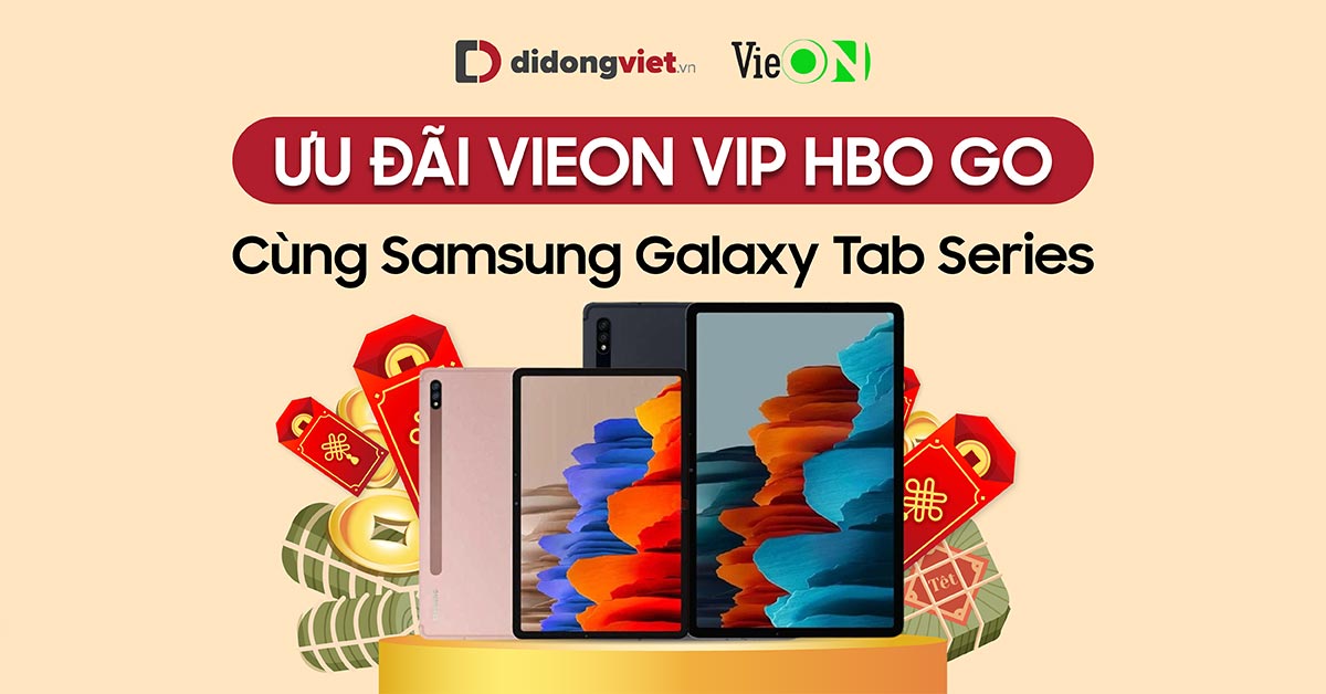 Ưu Đãi Vieon Vip Hbo Go Cùng Samsung Galaxy Tab Series 2023