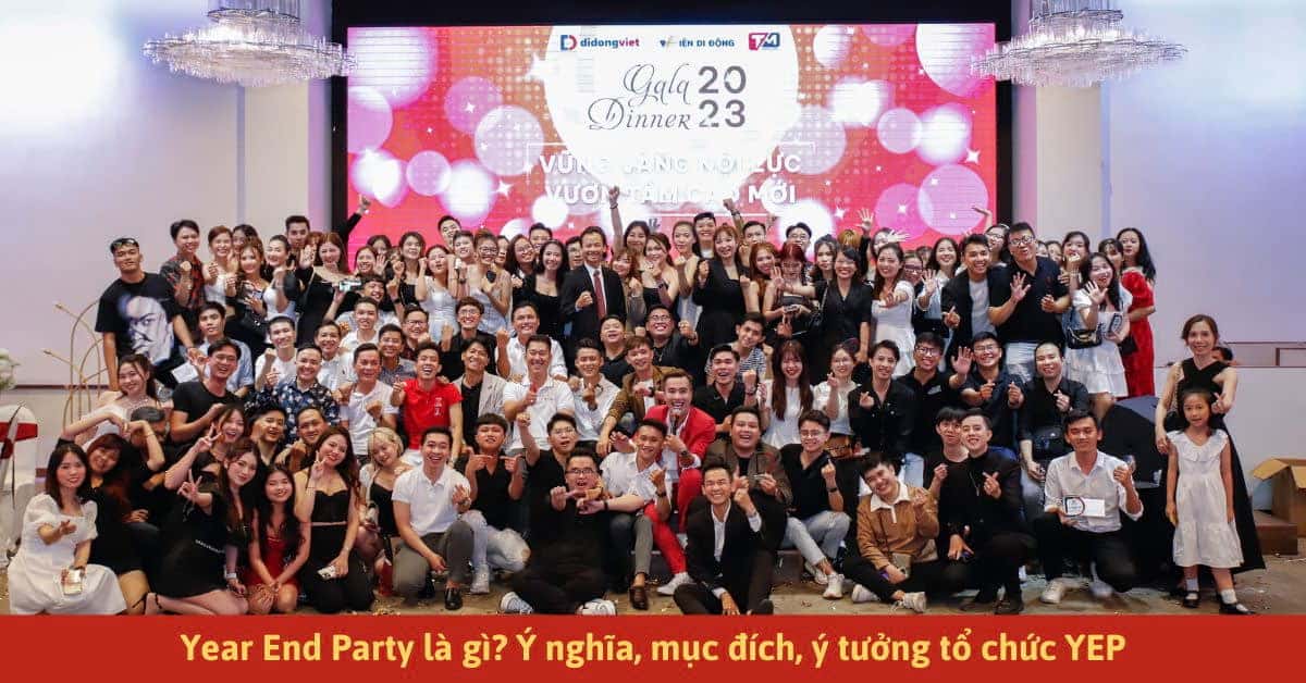 Year End Party L G Ngh a M c ch T ng T Ch c YEP