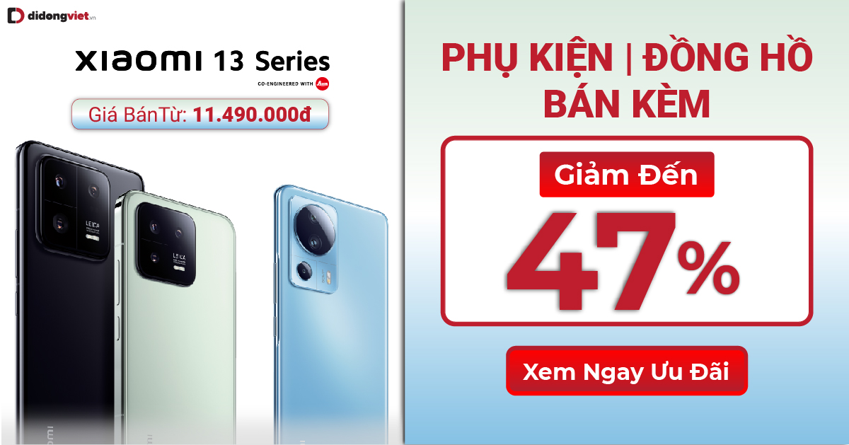 Giảm đến 47% phụ kiện và combo phụ kiện chính hãng, đồng hồ chính hãng khi sắm Xiaomi 13 Series tại Di Động Việt. Đặc biệt, phụ kiện và đồng hồ giảm giá sốc