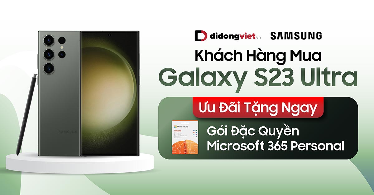 Ưu đãi tặng gói Microsoft 365 (Office 365) cho khách hàng mua Galaxy S23 Ultra