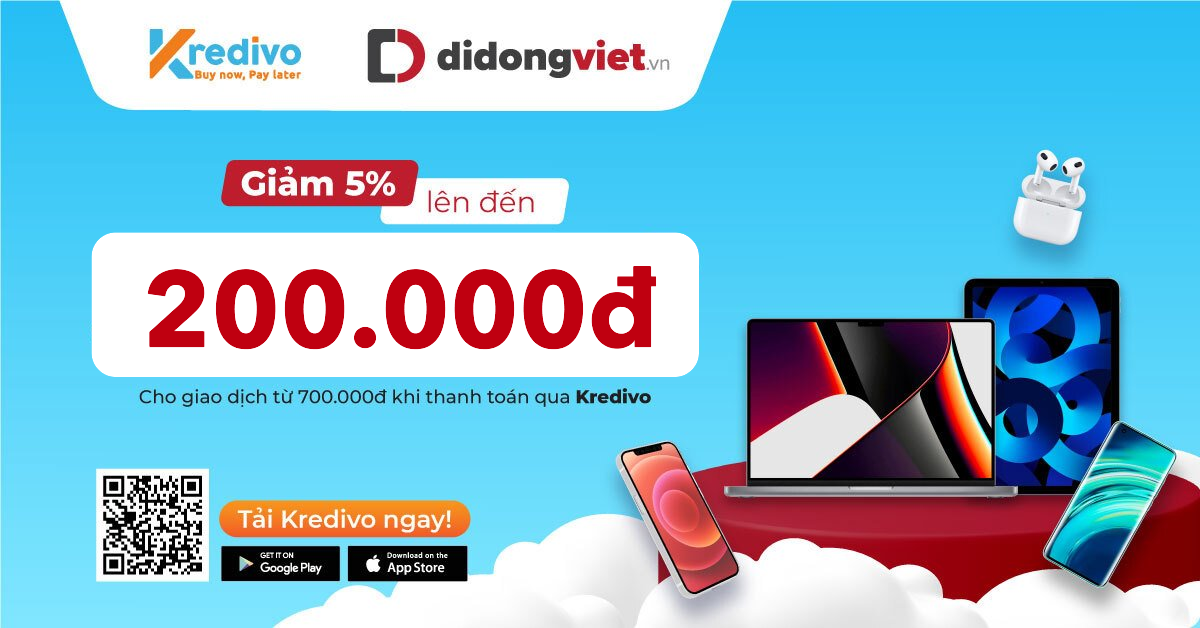 Giảm 5% lên đến 200.000 đồng khi thanh toán và trả góp qua Kredivo
