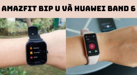 Amazfit Bip U và Huawei Band 6
