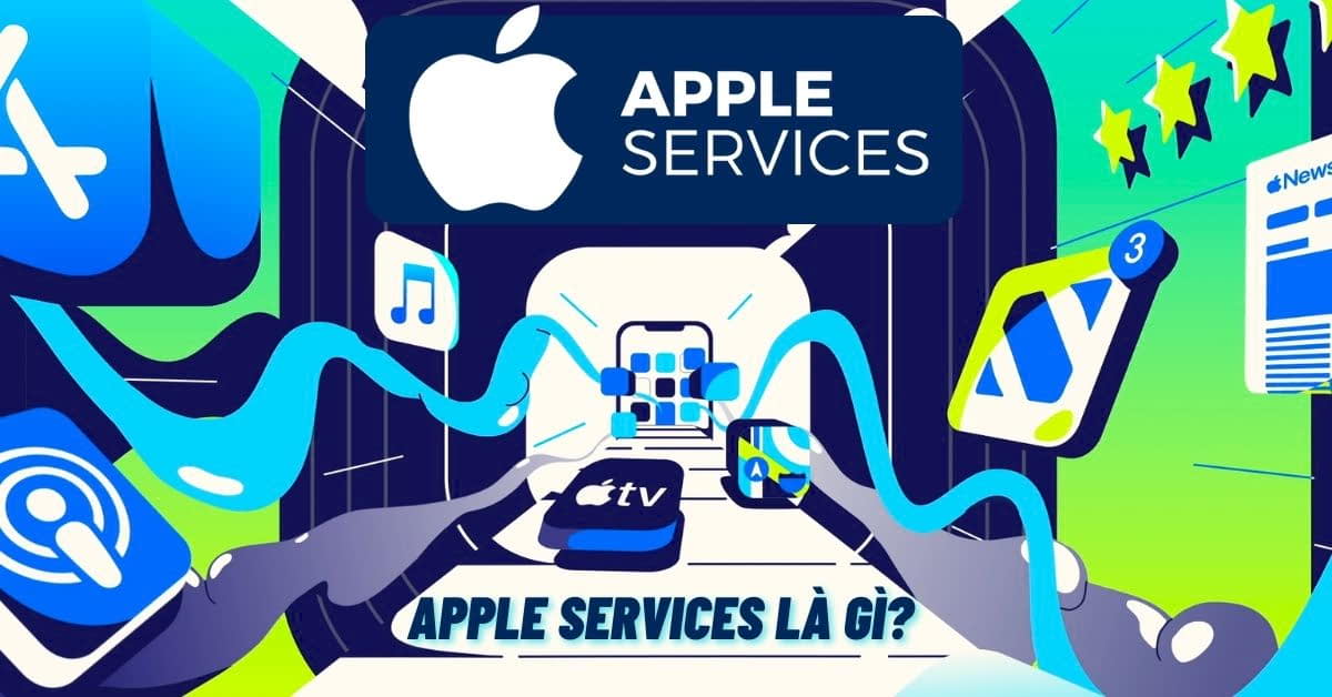 Apple Services là gì? Hướng dẫn cách thanh toán và hủy gia hạn Apple Services dễ nhất