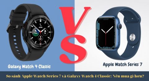 Apple Watch Series 7 và Galaxy Watch 4 Classic