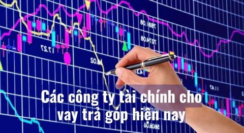 Các công ty tài chính cho vay trả góp