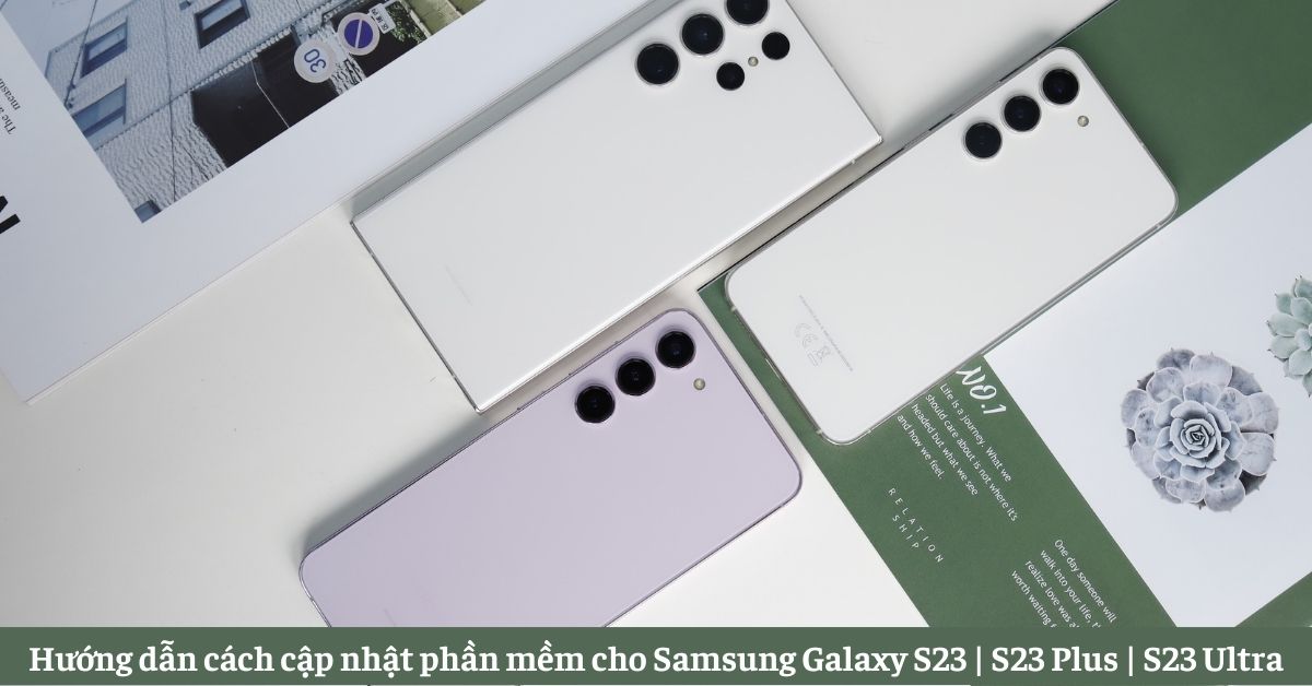 Cách cập nhật phần mềm cho Samsung Galaxy S23 Series