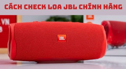 cách check loa JBL chính hãng