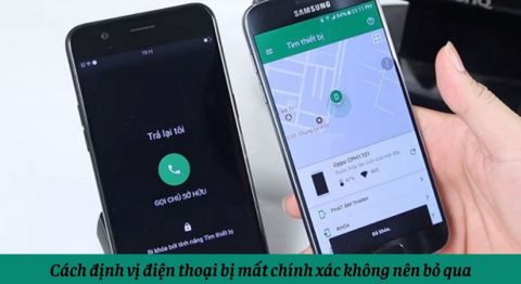 Hướng dẫn định vị điện thoại nhanh chóng, chính xác và an toàn định vị điện thoại