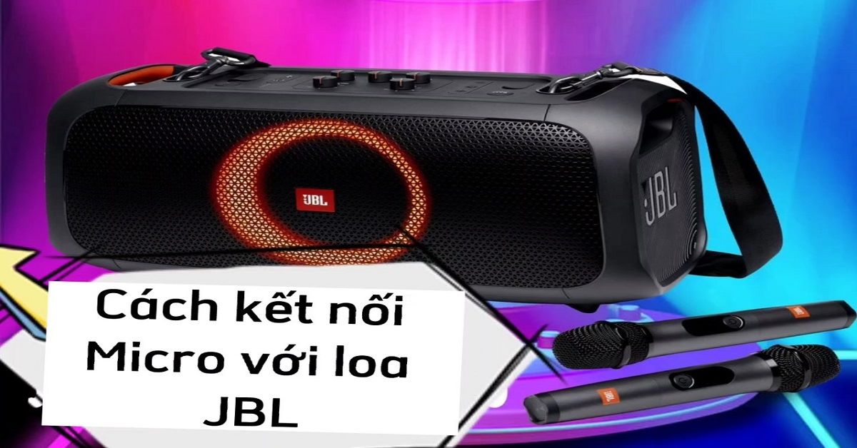 Hướng dẫn kết nối Micro với loa JBL hát Karaoke có thể bạn chưa biết