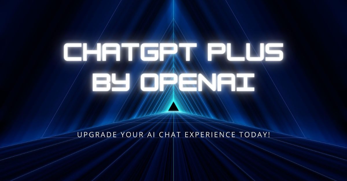 ChatGPT Plus là gì? Có ưu điểm gì? Giá bao nhiêu? Cách đăng ký tài khoản tại Việt Nam đơn giản