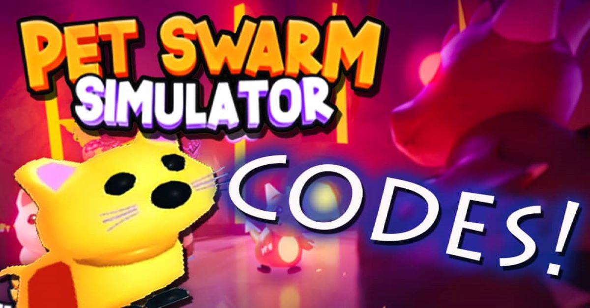 Tổng hợp Code Pet Swarm Simulator mới nhất tháng 03/2023 | Cách nhập code
