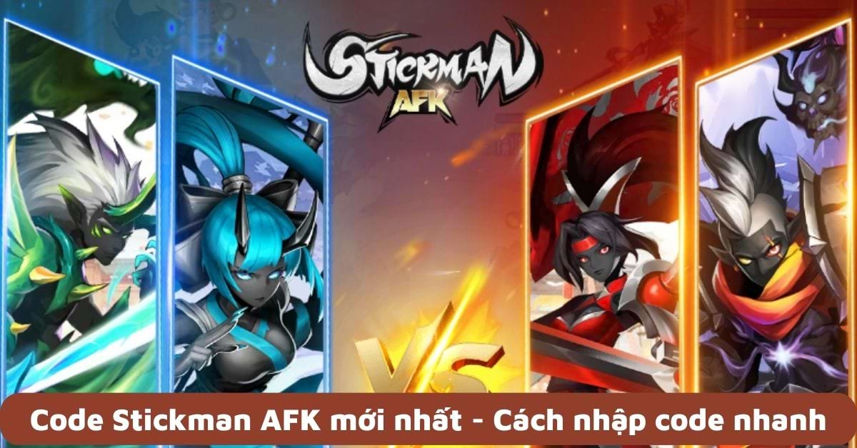 Tổng hợp Code Stickman AFK mới nhất 2023 (liên tục cập nhật)