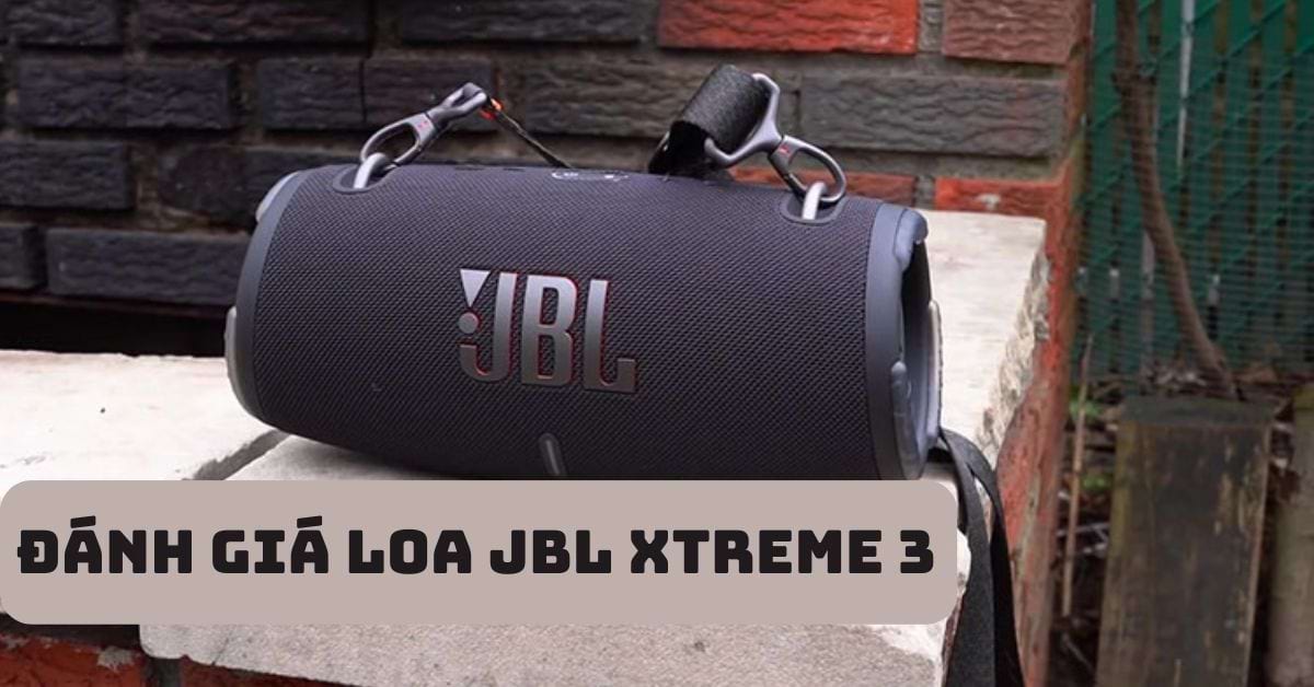 Đánh giá loa JBL Xtreme 3