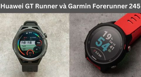 Huawei GT Runner và Garmin Forerunner 245